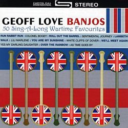 Geoff Love Banjos - 50 Sing-a-long Wartime Hits - Volume.ro