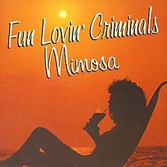 Fun Lovin Criminals - Mimosa