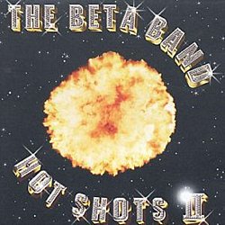 Beta Band - Hotshots II - Volume.ro