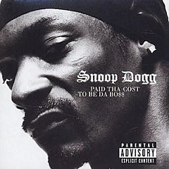 Snoop Dogg - Paid Tha Cost to Be Tha Boss