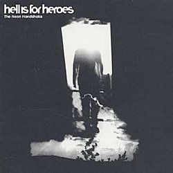 Hell Is For Heroes - The Neon Handshake - Volume.ro