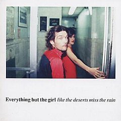 Everything But The Girl - Like the Deserts Miss the Rain CD