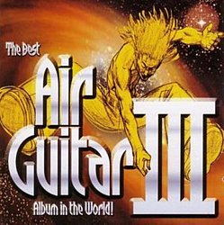 Various Artists - The Best Air Guitar Album in the World...ever! - Volume.ro