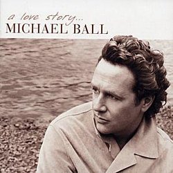 Michael Ball - A Love Story... - Volume.ro