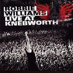 Robbie Williams - Live at Knebworth - Volume.ro