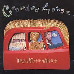 Crowded House - Together Alone - Volume.ro