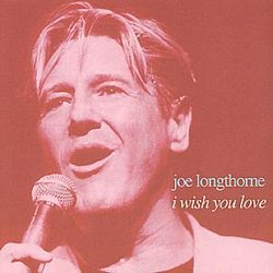 Joe Longthorne - Wish You Love - Volume.ro