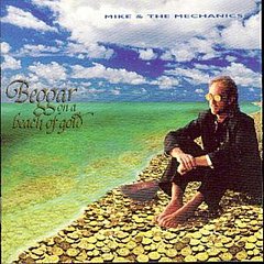 Mike and The Mechanics - Beggar On a Beach of Gold