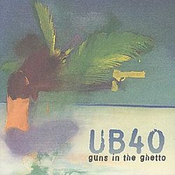 UB40 - Guns in the Ghetto - Volume.ro