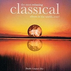 Various Artists - The Most Relaxing Classical Album in the World...ever