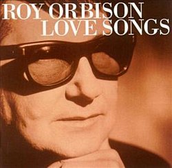 Roy Orbison - Love Songs - Volume.ro