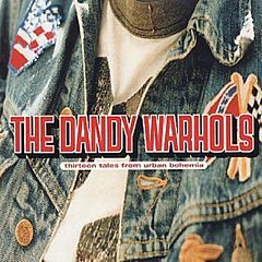 Dandy Warhols - Thirteen Tales from Urban Bohemia