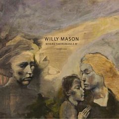 Willy Mason - Where the Humans Eat