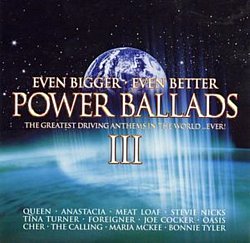 Various Artists - Power Ballads Iii - Even Bigger, Even Better Power Ballads - Volume.ro