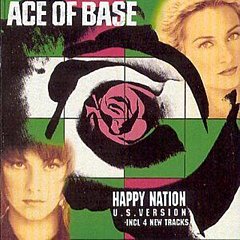 Ace of Base - Happy Nation