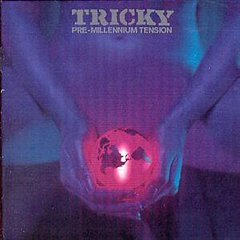 Tricky - Pre-millennium Tension