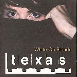 Texas - White On Blonde - Volume.ro