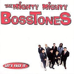The Mighty Mighty Bosstones - Let's Face It