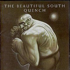 The Beautiful South - Quench