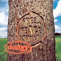 Dodgy - Free Peace Sweet