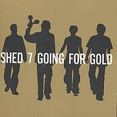 Shed Seven - Going For Gold