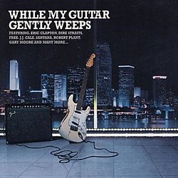Various Artists - While My Guitar Gently Weeps - Volume.ro