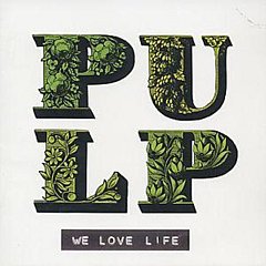 Pulp - We Love Life CD