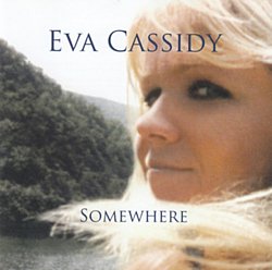 Eva Cassidy - Somewhere - Volume.ro
