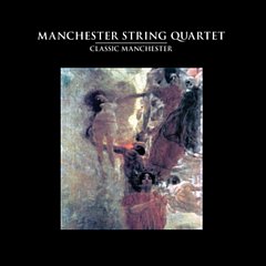 Manchester String Quartet - Classic Manchester