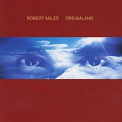Robert Miles - Dreamland - Volume.ro