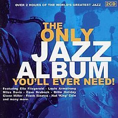 Various Artists - The Only Jazz Album You'll Ever Need CD