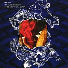 Matmos - The Rose Has Teeth in the Mouth of the Beast