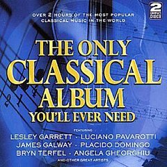 Various Composers - The Only Classical Album You'll Ever Need