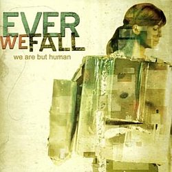 Ever We Fall - We Are But Human - Volume.ro