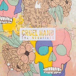 Cruel Hand - The Negatives - Volume.ro