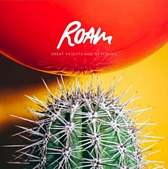 Roam - Great Heights & Nosedives