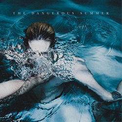 The Dangerous Summer - The Dangerous Summer - Volume.ro