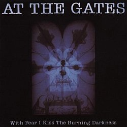 At The Gates - With Fear I Kiss the Burning Darkness - Volume.ro