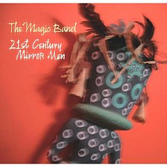 The Magic Band - 21st Century Mirror Men