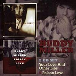 Buddy Miller - Your Love and Other Lies/Poison Love - Volume.ro