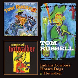 Tom Russell - Indians and Cowboys, Horses and Dogs/Hotwalker CD - Volume.ro