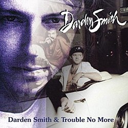 Darden Smith - Darden Smith/Trouble No More - Volume.ro