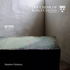 The Choir Of Kings College Cambridge - Byrd: Motets