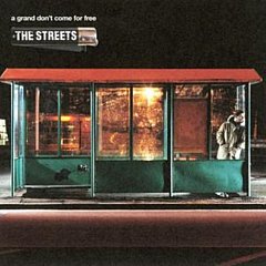 The Streets - A Grand Don't Come for Free