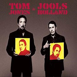 Tom Jones and Jools Holland - Tom Jones and Jools Holland CD - Volume.ro