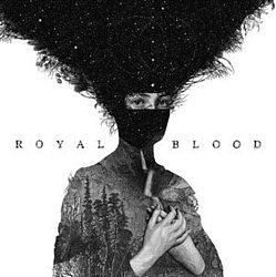 Royal Blood - Royal Blood - Volume.ro