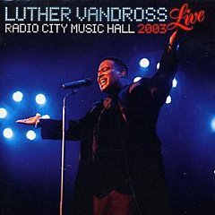 Luther Vandross - Live at Radio City Music Hall 2003
