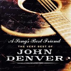 John Denver - Song's Best Friend, A - The Very Best Of
