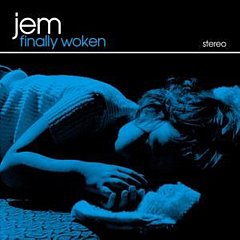Jem - Finally Woken