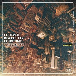 Elaquent - Forever Is a Pretty Long Time - Volume.ro